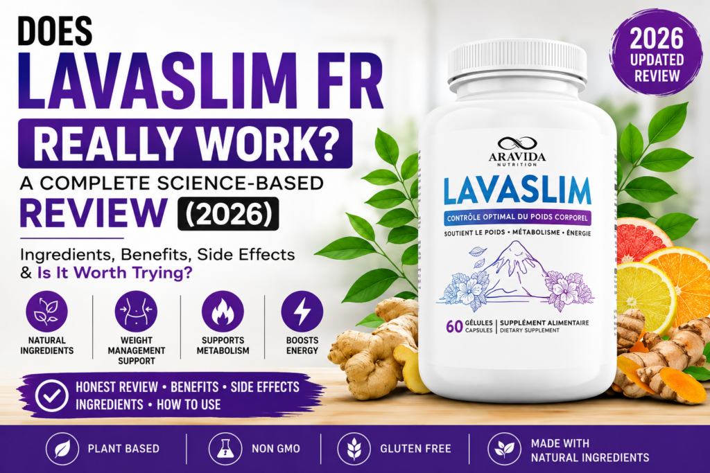 Does LavaSlim FR Really Work? A Complete Science-Based Review (2026)